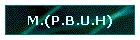 M.(P.B.U.H)