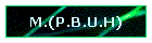 M.(P.B.U.H)
